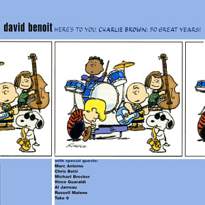 David Benoit / Here&#039;s To You, Charlie Brown: 50 Great Years!  