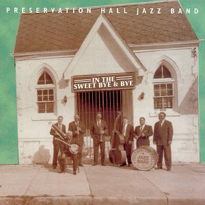 Preservation Hall Jazz Band / In The Sweet Bye &amp; Bye