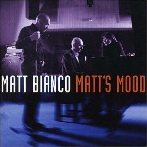 Matt Bianco / Matt&#039;s Mood (Feat. Basia)  