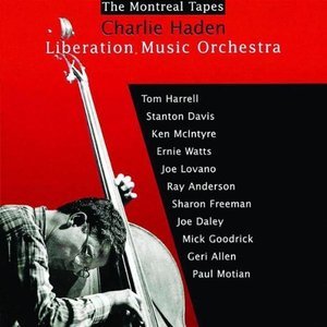 Charlie Haden / The Montreal Tapes: Liberation Music Orchestra 