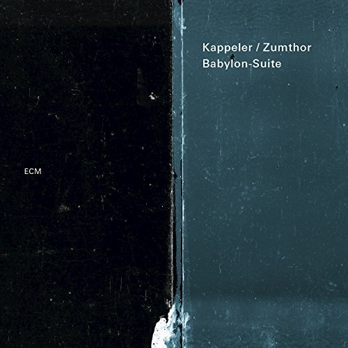 Vera Kappeler &amp; Peter Conrandin Zumthor / Babylone-Suite