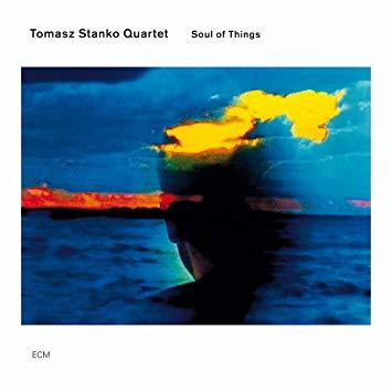 Tomasz Stanko / Soul Of Things  