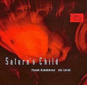 Frank Kimbrough &amp; Joe Locke / Saturn&#039;s Child