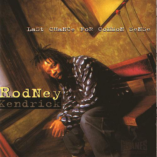 Rodney Kendrick / Last Chance For Common Sense