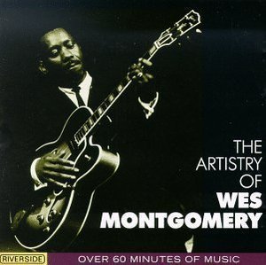 Wes Montgomery / Artistry Of Wes Montgomery 