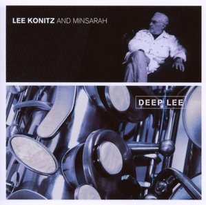 Lee Konitz &amp; Minsarah / Deep Lee
