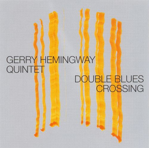 Gerry Hemingway Quintet / Double Blues Crossing