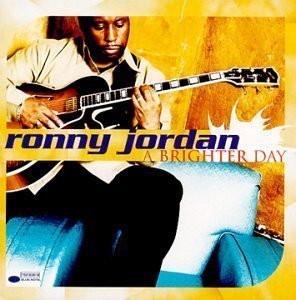 Ronny Jordan / A Brighter Day