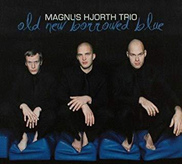 Magnus Hjorth Trio / Old New Borrowed Blue (DIGI-PAK)