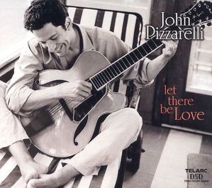 John Pizzarelli / Let There Be Love (DIGI-PAK)