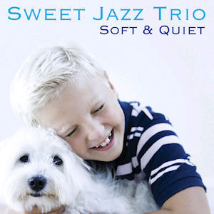 Sweet Jazz Trio / Soft And Quiet 