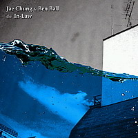 정재열 &amp; 벤 볼(Jae Chung &amp; Ben Ball) / The In-Low