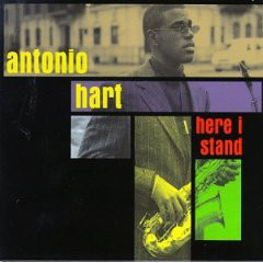 Antonio Hart / Here I Stand (DIGI-PAK)