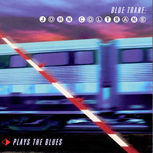 John Coltrane / Blue Trane: John Coltrane Plays The Blues