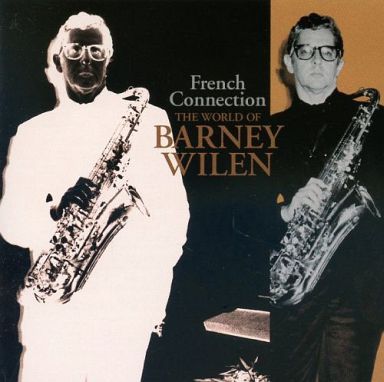 Barney Wilen / French Connection ~ The World Of Barney Wilen