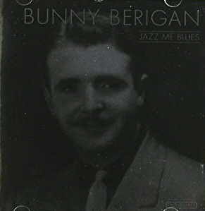 Bunny Berigan / Jazz Me Blues