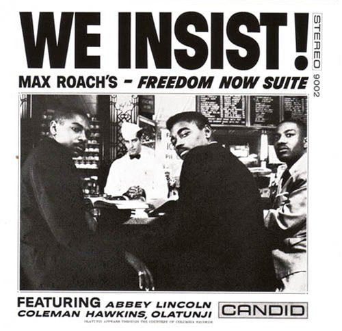 Max Roach / We Insist! Max Roach&#039;s Freedom Now Suite 