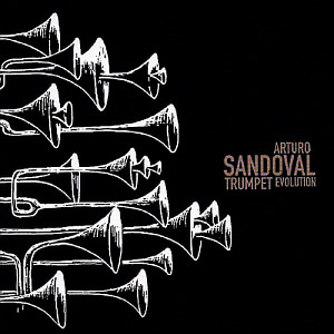 Arturo Sandoval / Trumpet Evolution 