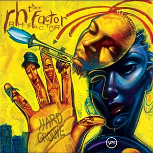 Roy Hargrove &amp; The Rh Factor / Hard Groove