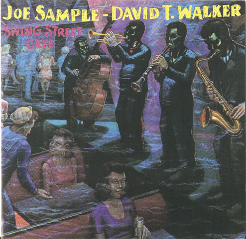 Joe Sample &amp; David T. Walker / Swing Street Cafe