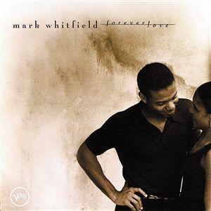 Mark Whitfield / Forever Love  