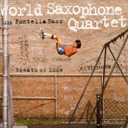 World Saxophone Quartet with Fontella Bass / Breath Of Life