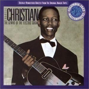 Charlie Christian / The Genius of the Electric Guitar 