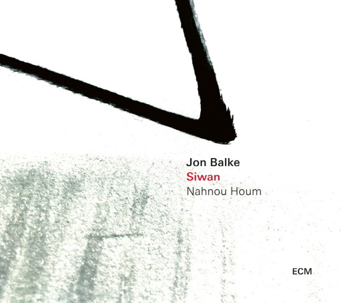 Jon Balke / Siwan - Nahnou Houm  
