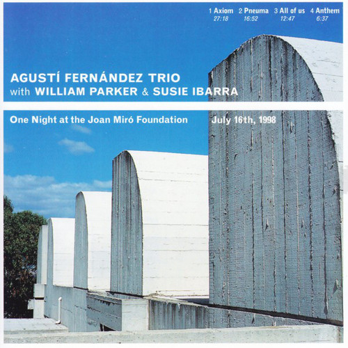 Agusti Fernandez Trio / One Night At The Joan Miro Foundation 