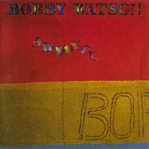 Bobby Watson / Advance