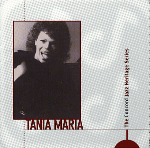 Tania Maria / The Concord Jazz Heritage Series