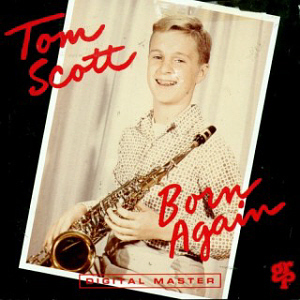 Tom Scott / Born Again (미개봉)