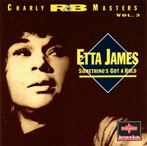 Etta James / Something&#039;s Got A Hold