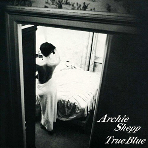 Archie Shepp Quartet / True Blue (미개봉)