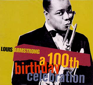 Louis Armstrong / 100th Birthday Celebration (2CD)