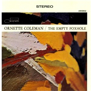 Ornette Coleman / The Empty Foxhole