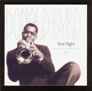 Donald Byrd / First Flight: Yusef Lateef With Donald Byrd