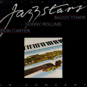 McCoy Tyner, Sonny Rollins, Ron Carter / Milestone Jazz Stars In Concert