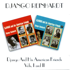 Django Reinhardt / Django and His American Friends Vols. I and II (2CD)