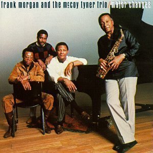 Frank Morgan and Mccoytyner Trio / Major Changes