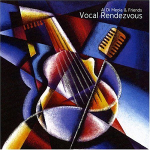 Al Di Meola &amp; Friends / Vocal Rendezvous 