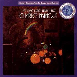 Charles Mingus / Let My Children Hear Music