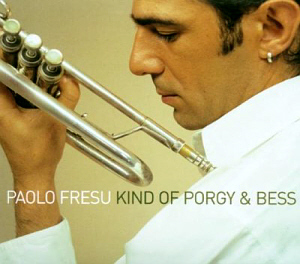 Paolo Fresu / Kind Of Porgy &amp; Bess (DIGI-PAK)