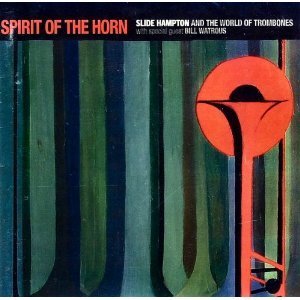 Slide Hampton / Spirit Of The Horn