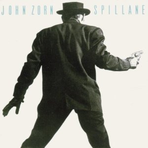 John Zorn / Spillane