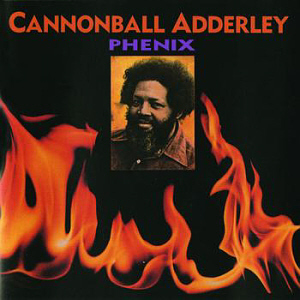 Cannonball Adderley / Phenix
