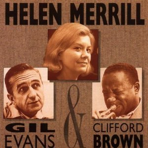 Helen Merrill / Helen Merrill With Gil Evans &amp; Clifford Brown