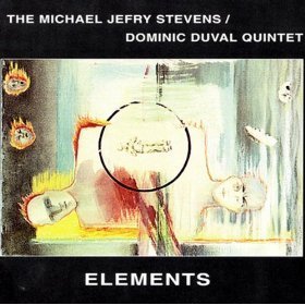 Michael Jefry Stevens / Dominic Duval Quintet / Elements
