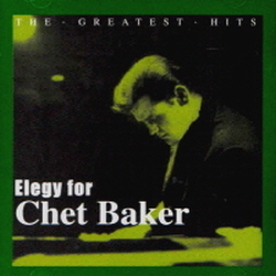 Chet Baker / Elegy For Chet Baker