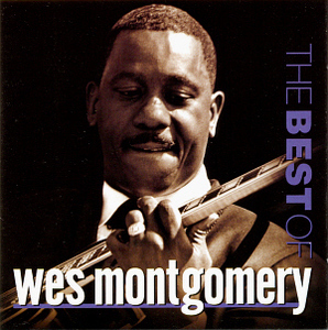 Wes Montgomery / The Best Of Wes Montgomery